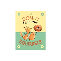 Random House Childrens Books Donut Feed the Squirrels (inbunden, eng)