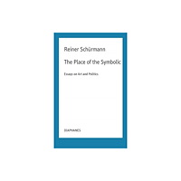 Diaphanes AG The Place of the Symbolic – Essays on Art and Politics (häftad, eng)