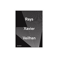 JRP Ringier Xavier Veilhan: Rays (inbunden, eng)