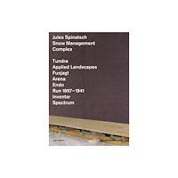 JRP Ringier Jules Spinatsch: Snow Management Complex (inbunden, eng)