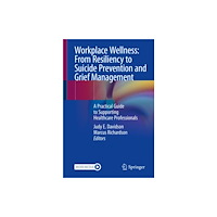 Springer International Publishing AG Workplace Wellness: From Resiliency to Suicide Prevention and Grief Management (häftad, eng)