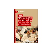 Springer International Publishing AG Food, National Identity and Nationalism (inbunden, eng)