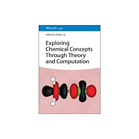 Wiley-VCH Verlag GmbH Exploring Chemical Concepts Through Theory and Computation (inbunden, eng)