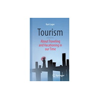 SPRINGER Tourism - About Traveling and Vacationing in our Time (häftad, eng)