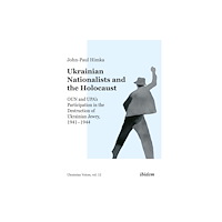 ibidem-Verlag, Jessica Haunschild u Christian Scho Ukrainian Nationalists and the Holocaust (häftad, eng)