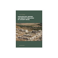 Karolinum,Nakladatelstvi Univerzity Karlovy,Czech  Archaeology, History, and Formation of Identity in Ancient Israel (häftad, eng)