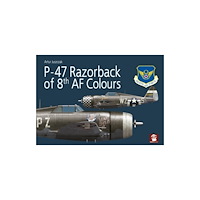 Wydawnictwo STRATUS, Artur Juszczak P-47 Razorback of 8th AF Colours (häftad, eng)
