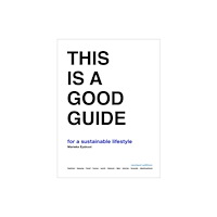 BIS Publishers B.V. This is a Good Guide - for a Sustainable Lifestyle (häftad, eng)
