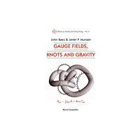 World Scientific Publishing Co Pte Ltd Gauge Fields, Knots And Gravity (häftad, eng)