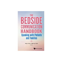 World Scientific Publishing Co Pte Ltd Bedside Communication Handbook, The: Speaking With Patients And Families (häftad, eng)