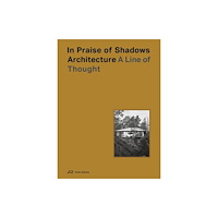 Park Books In Praise of Shadows Architecture (inbunden, eng)