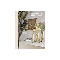 Loft Publications The Art Of Slow Living (inbunden, eng)