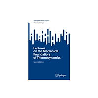 Springer International Publishing AG Lectures on the Mechanical Foundations of Thermodynamics (häftad, eng)