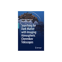 Springer International Publishing AG Searching for Dark Matter with Imaging Atmospheric Cherenkov Telescopes (häftad, eng)