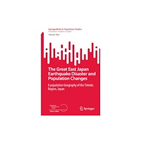 Springer Verlag, Singapore The Great East Japan Earthquake Disaster and Population Changes (häftad, eng)