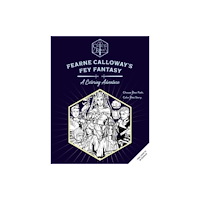 Insight Editions Critical Role: Fearne Calloway's Fey Fantasy (häftad, eng)