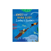 Barefoot Books Ltd Kwesi and Nana Ruby Learn to Swim (häftad, eng)