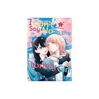 Kodansha America, Inc I Can't Say No to the Lonely Girl 6 (häftad, eng)