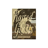 Fantagraphics Raised By Ghosts (häftad, eng)