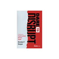 Advantage Media Group Dare to Disrupt (inbunden, eng)
