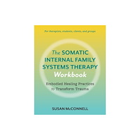 North Atlantic Books,U.S. The Somatic Internal Family Systems Therapy Workbook (häftad, eng)