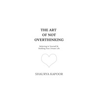 Notion Press, Inc. The Art of Not Overthinking (häftad, eng)