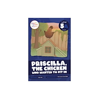North Star Editions Priscilla, the Chicken Who Wanted to Fit In (inbunden, eng)