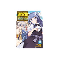 Seven Seas Entertainment, LLC Chronicles of an Aristocrat Reborn in Another World (Manga) Vol. 11 (häftad, eng)