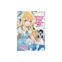 Seven Seas Entertainment, LLC Heroine? Saint? No, I'm an All-Works Maid (And Proud of It)! (Manga) Vol. 2 (häftad, eng)