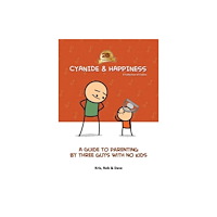 Boom! Studios Cyanide & Happiness: A Guide to Parenting by Three Guys With No Kids (häftad, eng)