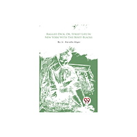 Double 9 Books Ragged Dick, Or, Street Life In New York With The Boot-Blacks (häftad, eng)