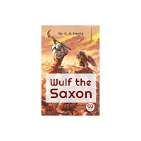 Double 9 Books Wulf The Saxon A Story of the Norman Conquest (häftad, eng)