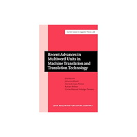 John Benjamins Publishing Co Recent Advances in Multiword Units in Machine Translation and Translation Technology (inbunden, eng)
