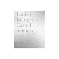 Marsilio Louise Bourgeois: Unconscious Memories (announced as Casted Memory) (inbunden, eng)