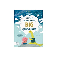 Magic Cat Publishing Little Dinosaurs, Big Questions (inbunden, eng)