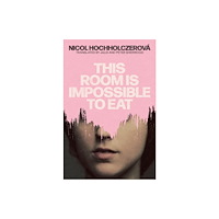Parthian Books This Room Is Impossible to Eat (inbunden, eng)