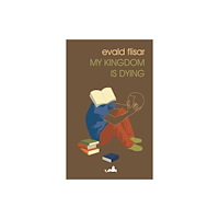 Istros Books My Kingdom is Dying (häftad, eng)