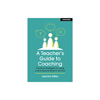 Hachette Learning A Teacher's Guide to Coaching: Practical strategies for using coaching practices in schools (häftad, eng)