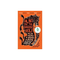 Chelsea Green Publishing UK Hunt for the Shadow Wolf (häftad, eng)