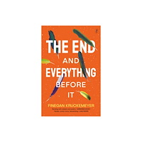Text Publishing The End and Everything Before It (häftad, eng)