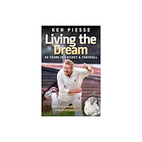 Wilkinson Publishing Living the Dream: 60 Years In Cricket & Football (häftad, eng)