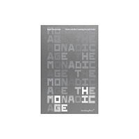 Sternberg Press The Monadic Age (häftad, eng)