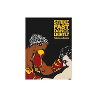 Gregory R Miller & Company Strike Fast, Dance Lightly: Artists on Boxing (inbunden, eng)