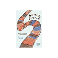 Common Threads Press Stitching Freedom (häftad, eng)