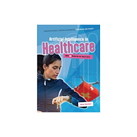 Cheriton Children's Books Artificial Intelligence in Healthcare (häftad, eng)