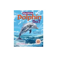 Lake 7 Creative What Will the Dolphin Do? (inbunden, eng)