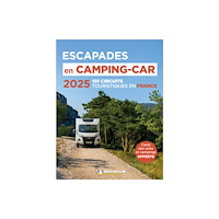 Michelin Editions Des Voyages Escapades en Camping-car France Michelin 2025 - Michelin Camping Guides (häftad, fre)