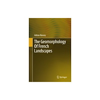 Springer International Publishing AG The Geomorphology of French Landscapes (inbunden, eng)