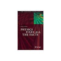 Springer International Publishing AG Physics Fixes All the Facts (inbunden, eng)