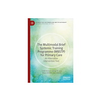 Springer International Publishing AG The Multimodal Brief Systemic Training Programme (MBSTP) for Primary Care (häftad, eng)